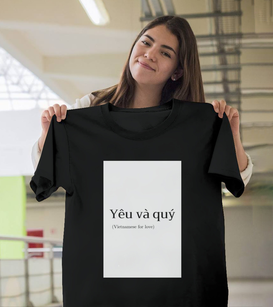 Yêu Và Quý Vietnamese for Love T-Shirt