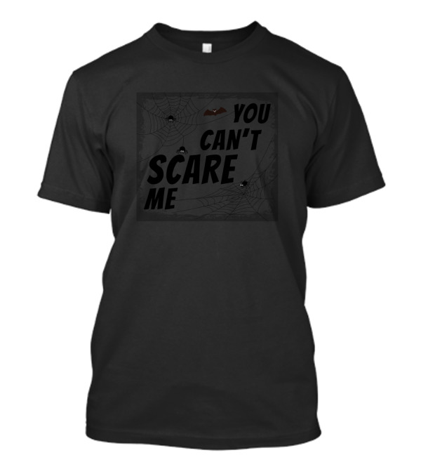 You Can't Scare Me Spider Webs Bat T-Shirt