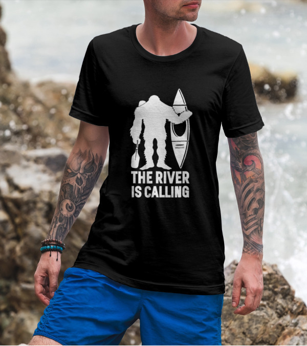 The River Is Calling Bigfoot Kayak Funny Sasquatch Canoe Camping T-Shirt