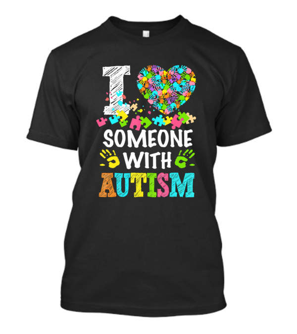 I Love Someone With Autism Colorful Puzzle Heart Autism Awareness T-Shirt