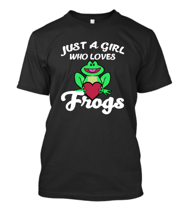 Just A Girl Who Loves Frogs Frog Fan T-Shirt