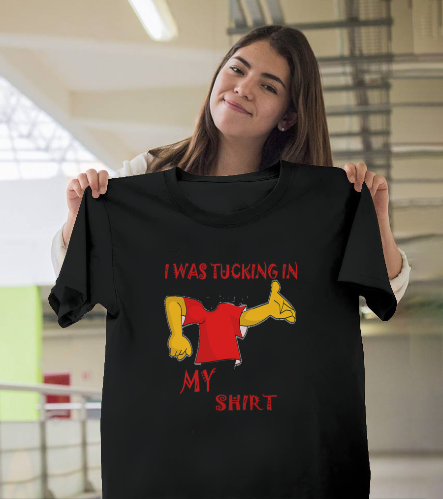 I Was Tucking In My Shirt Red Cartoon Style Arms T-Shirt