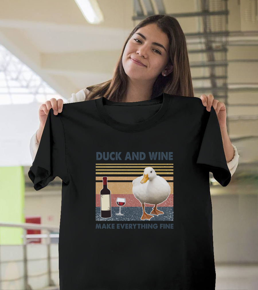 Duck and Wine Make Everything Fine with Striped Background and Duck T-Shirt