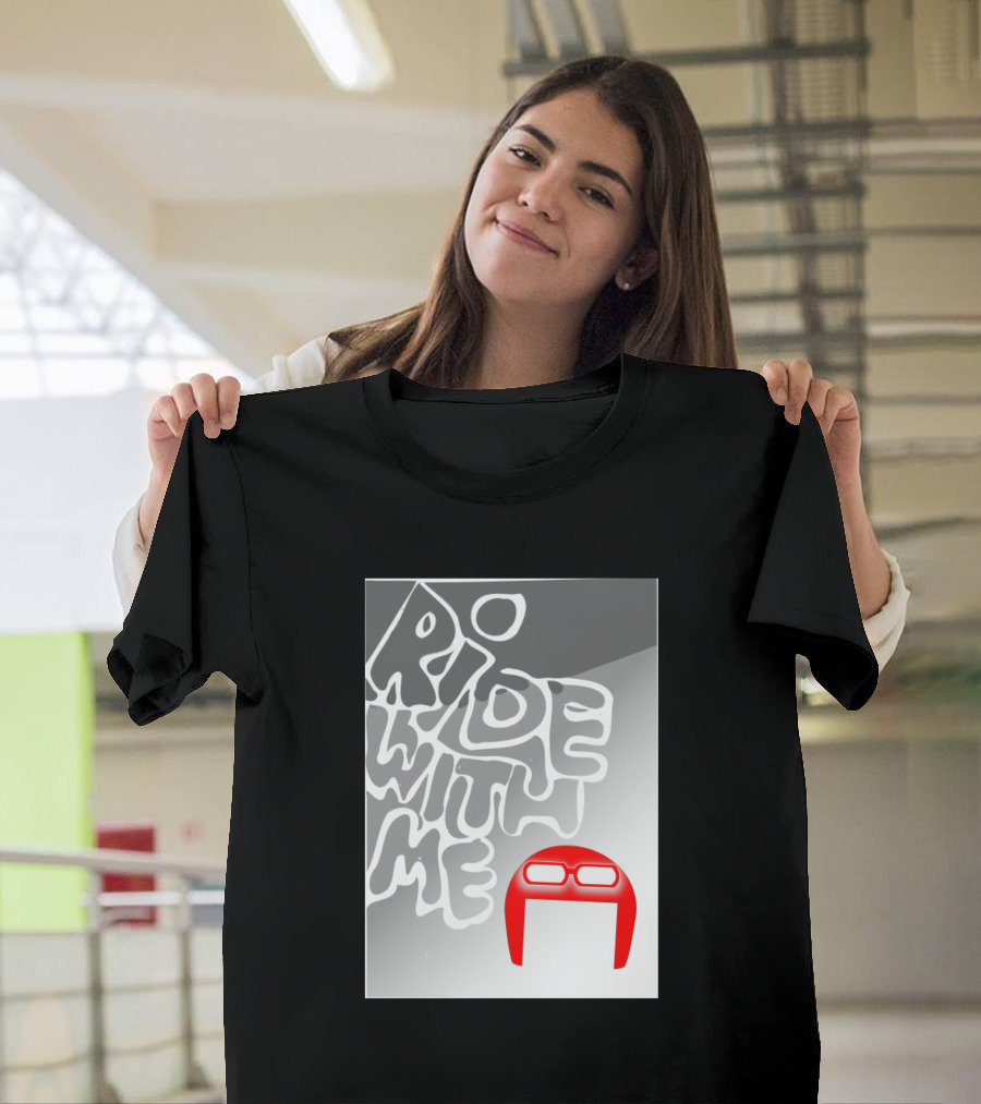 RIDE WITH ME Cool Sunglasses T-Shirt