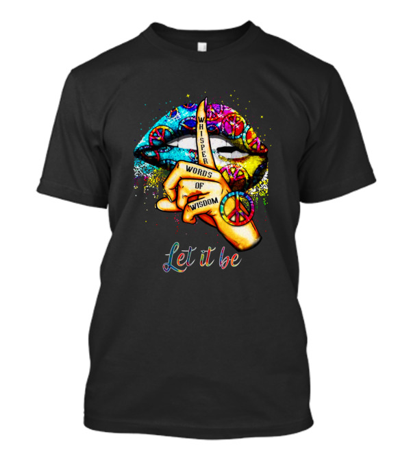 Whisper Words Of Wisdom Let It Be Peace Symbol Psychedelic Lips T-Shirt