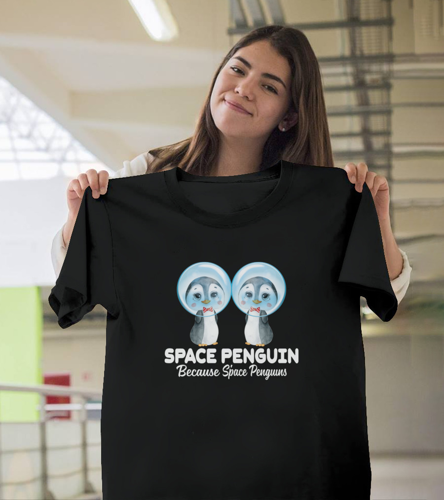 Space Penguin Because Space Penguins Funny Astronaut Cool Penguin Lover T-Shirt