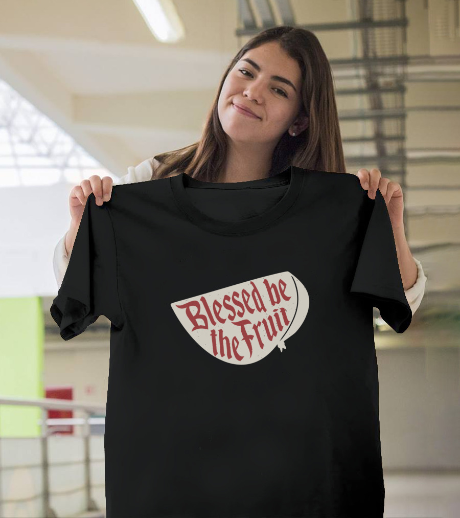 Blessed Be The Fruit Slice Iconic Phrase T-Shirt
