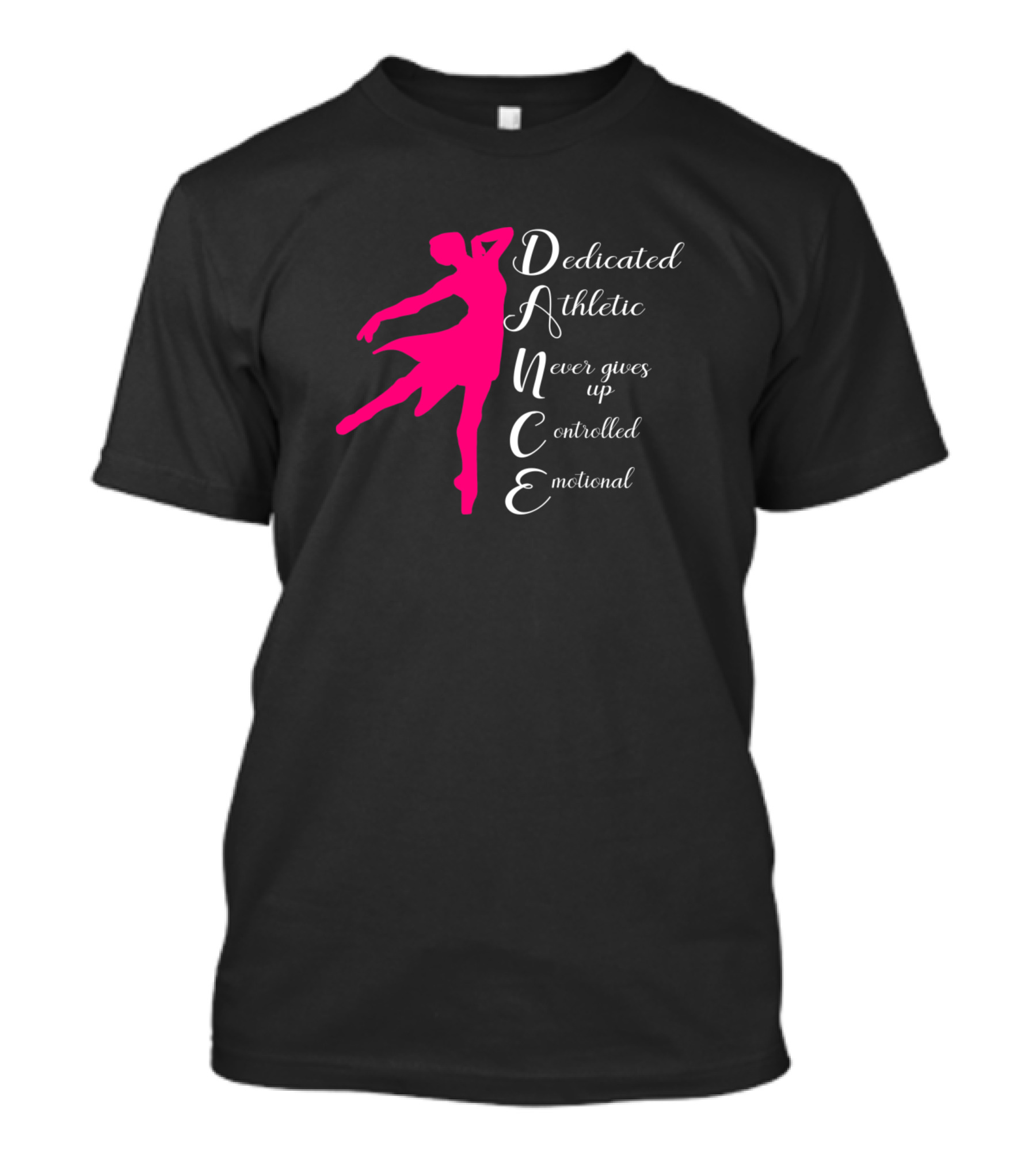 Dedicated Athletic Never Gives Up Controlled Emotional Dance T-Shirt