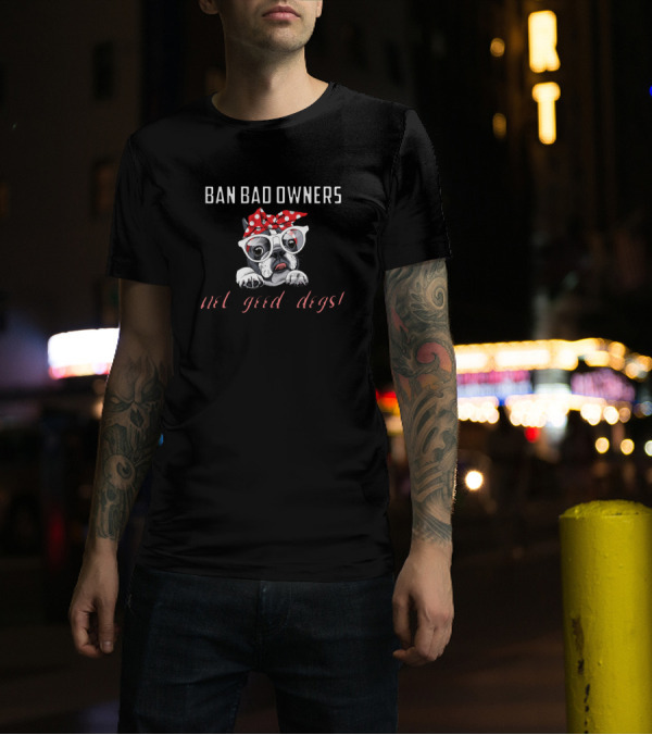 Ban Bad Owners Not Good Dogs French Bulldog With Glasses And Red Polka Dot Bow T-Shirt