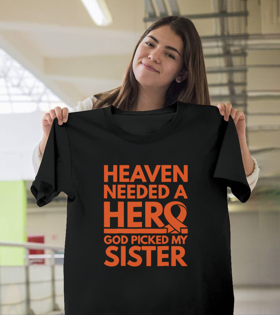 Heaven Needed a Hero God Picked My Sister Orange T-Shirt