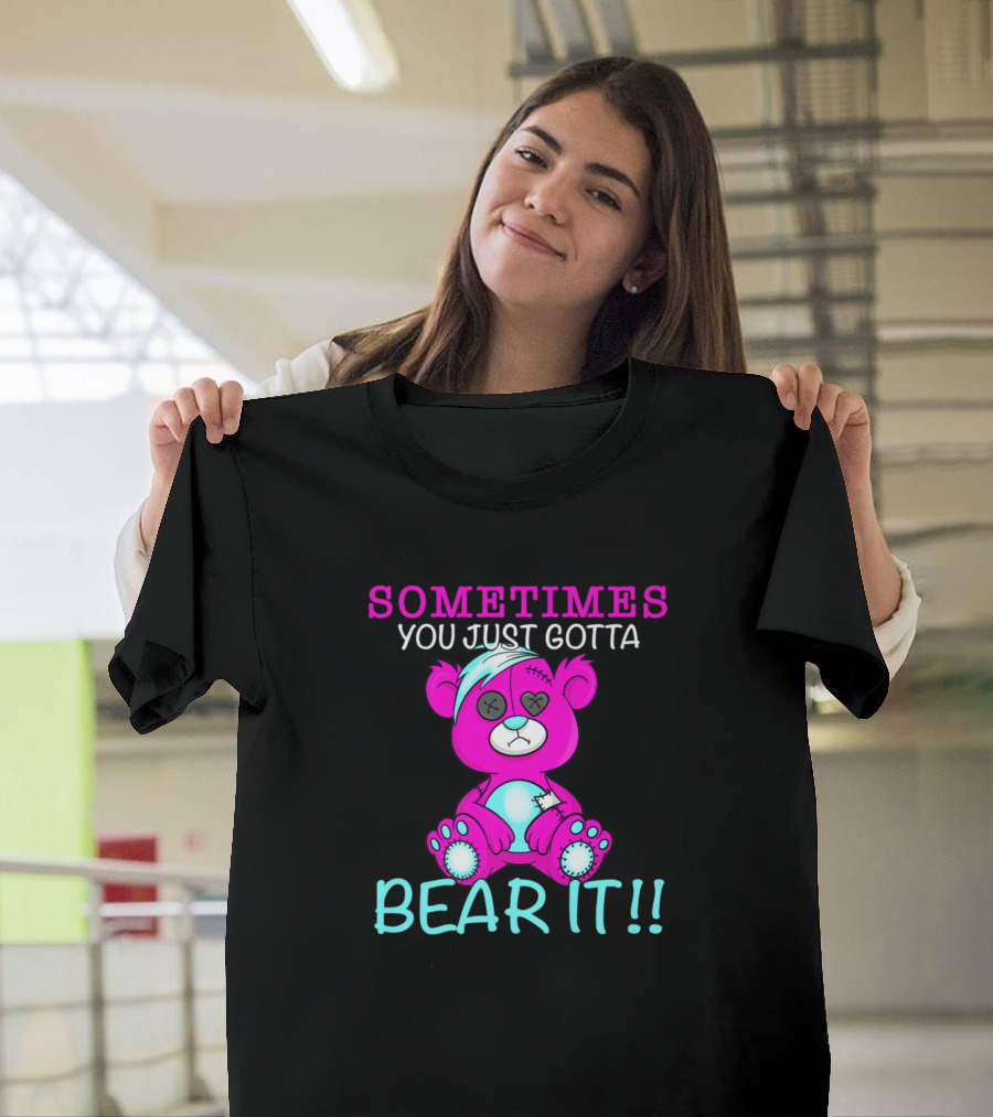 Sometimes You Just Gotta Bear It Neon Pink Blue Punk Bear T-Shirt