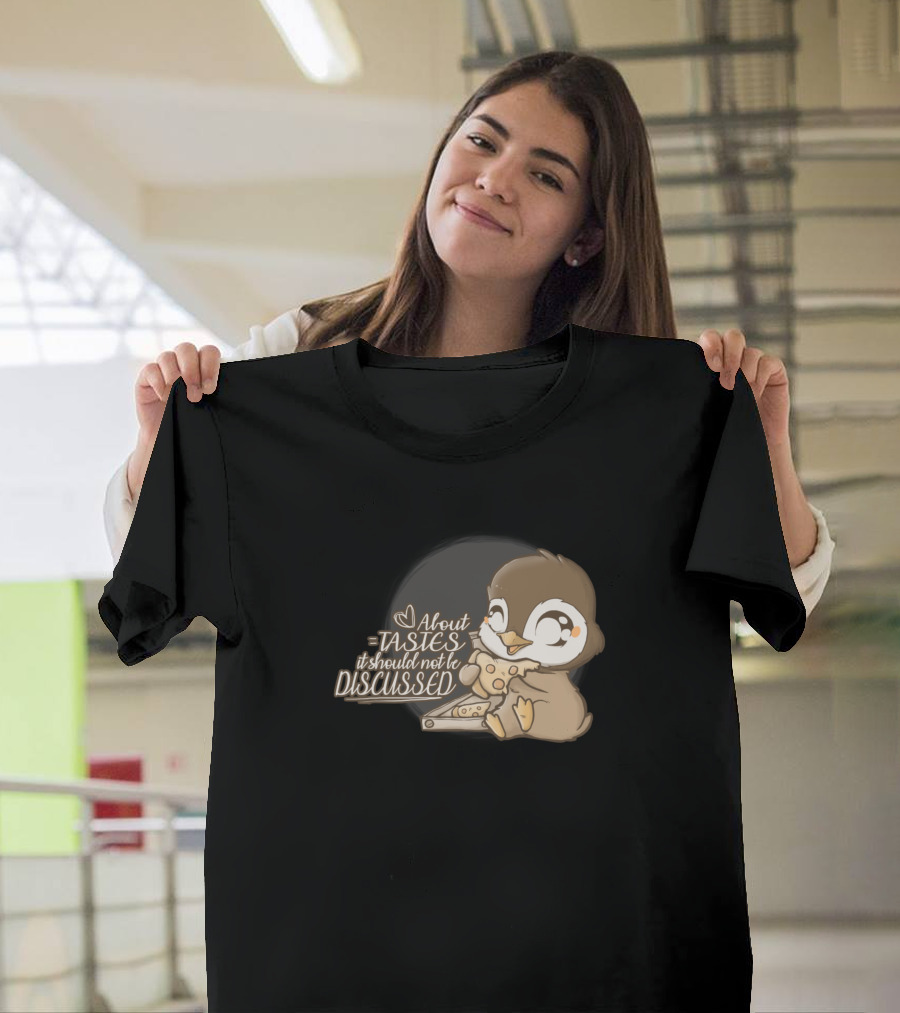 About Tastes It Should Not Be Discussed Cute Penguin Pizza T-Shirt