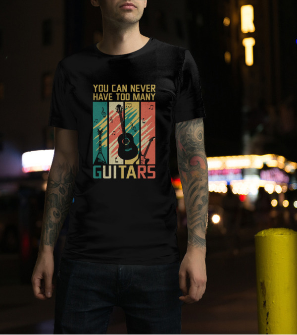 You Can Never Have Too Many Guitars Vintage Graphic With Musical Notes T-Shirt