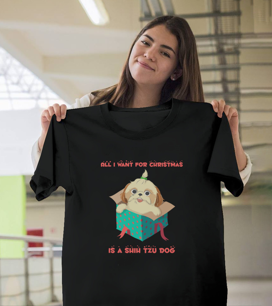 All I Want For Christmas Is A Shih Tzu Dog In Present Box T-Shirt