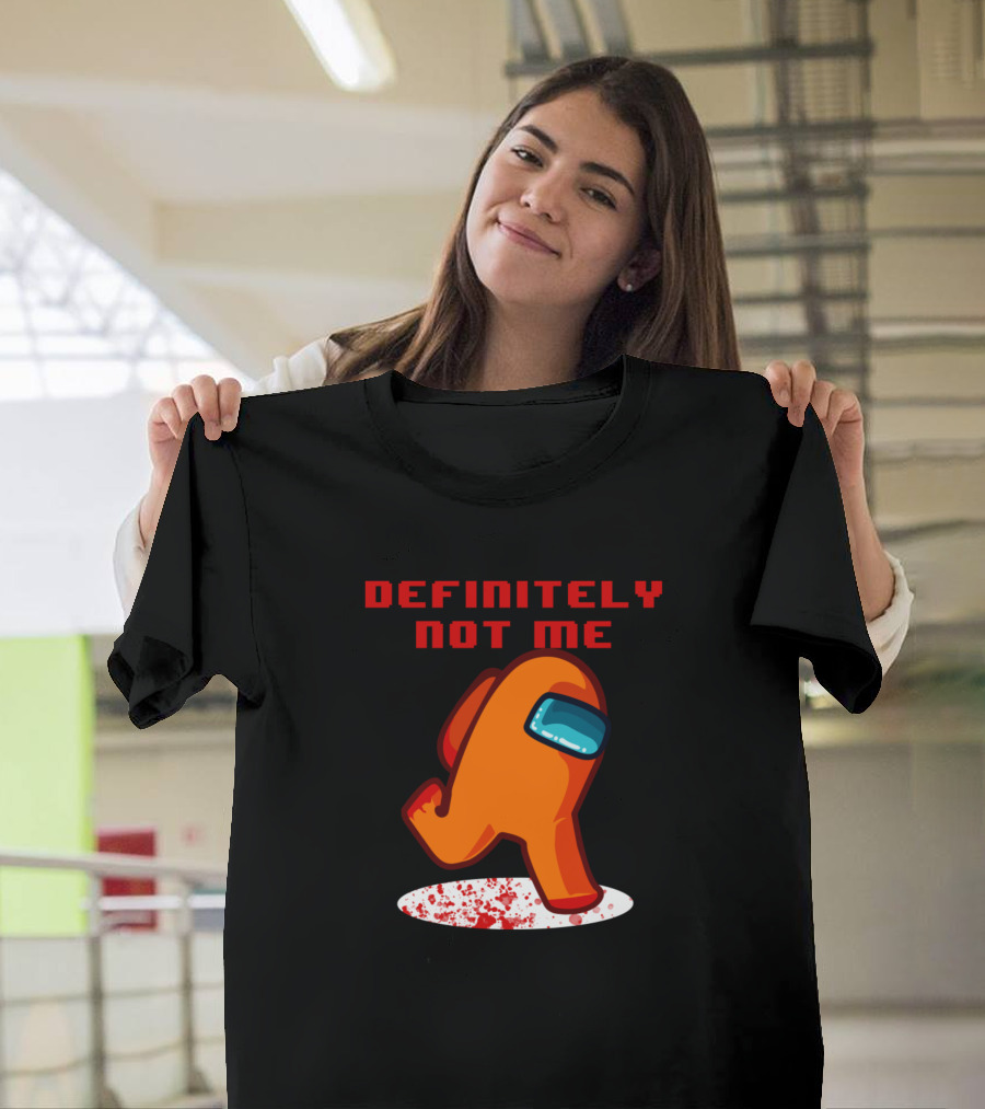Definitely Not Me Crewmate Among Game Us Sus Funny Gamer T-Shirt