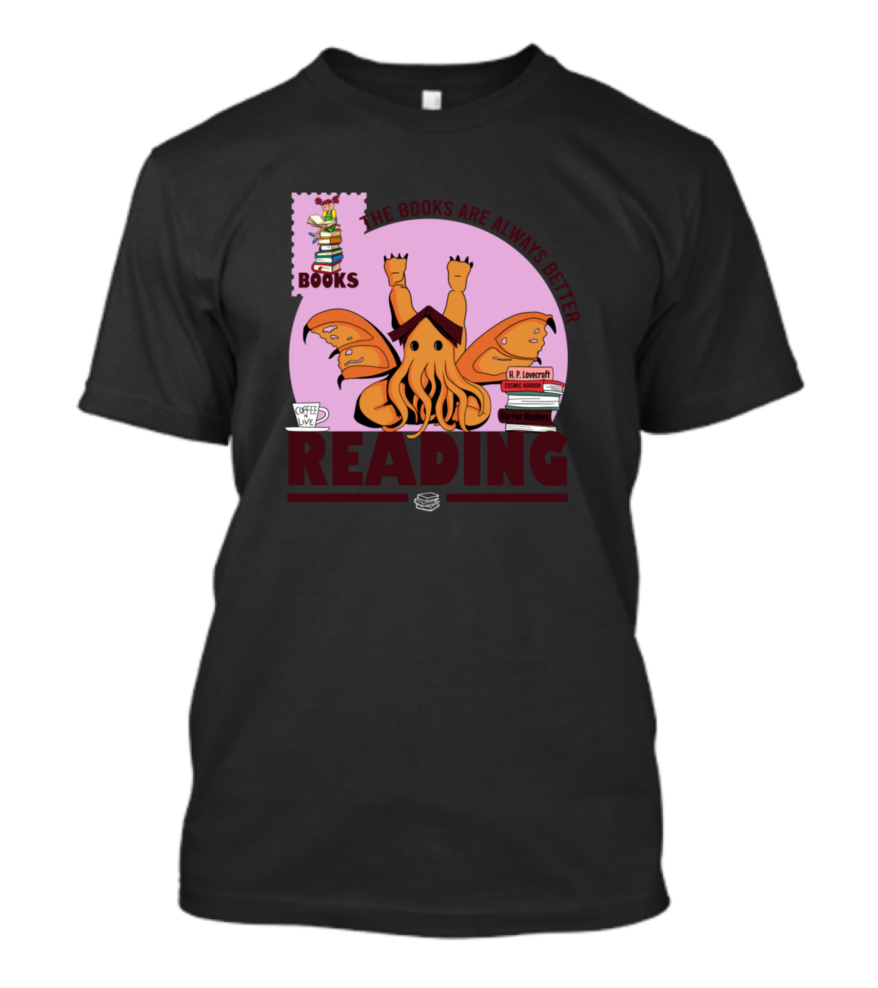 The Books Are Always Better H.P. Lovecraft Reading Coffee Books T-Shirt