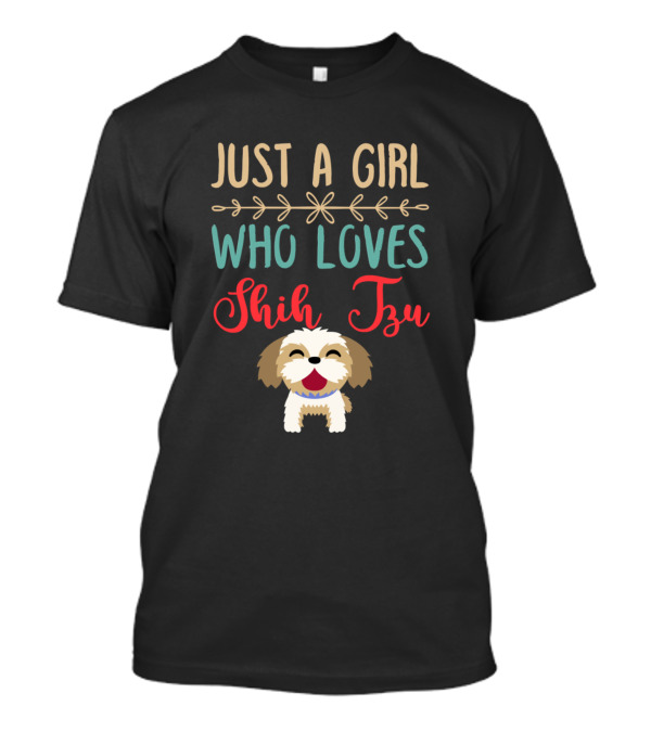 Just A Girl Who Loves Shih Tzu With Cute Dog T-Shirt