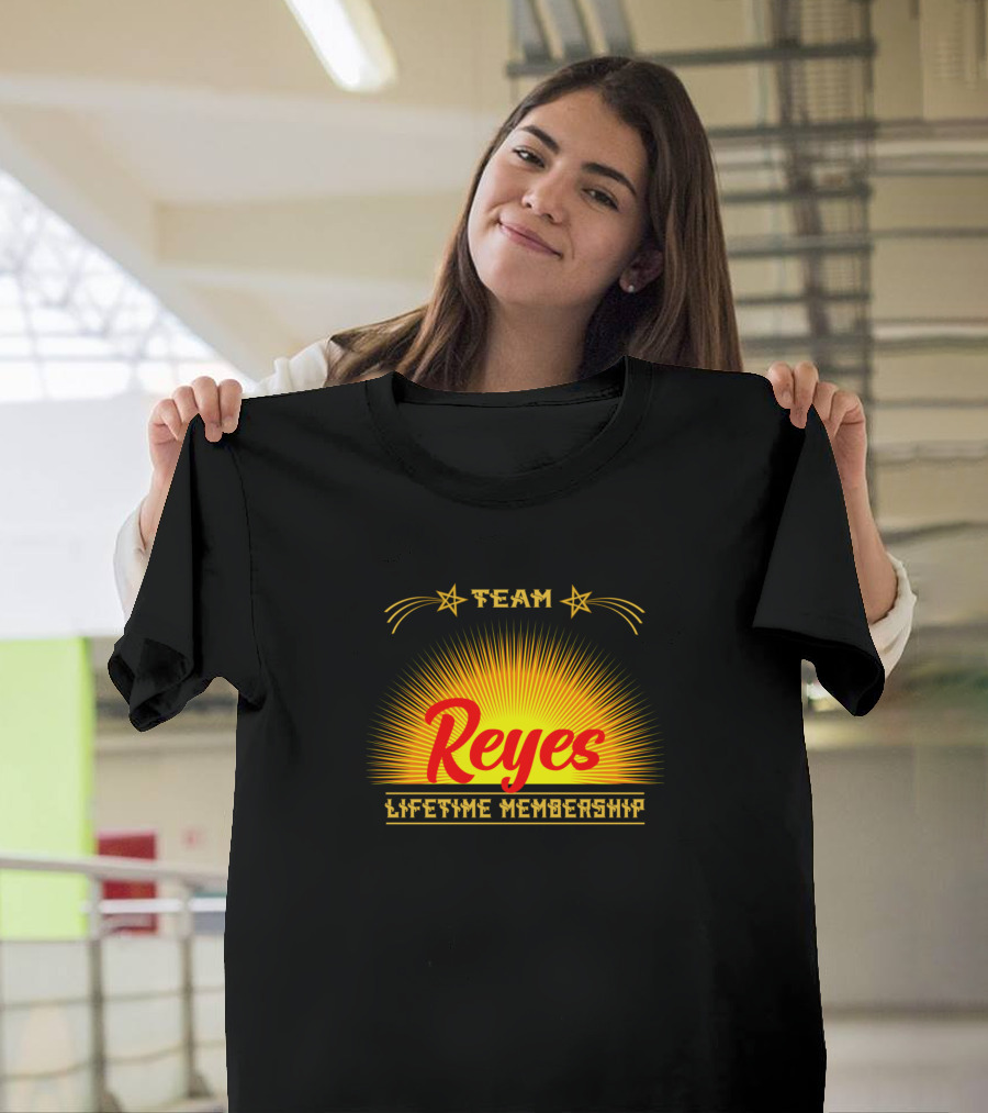 Team Reyes Lifetime Membership Middle Name T-Shirt