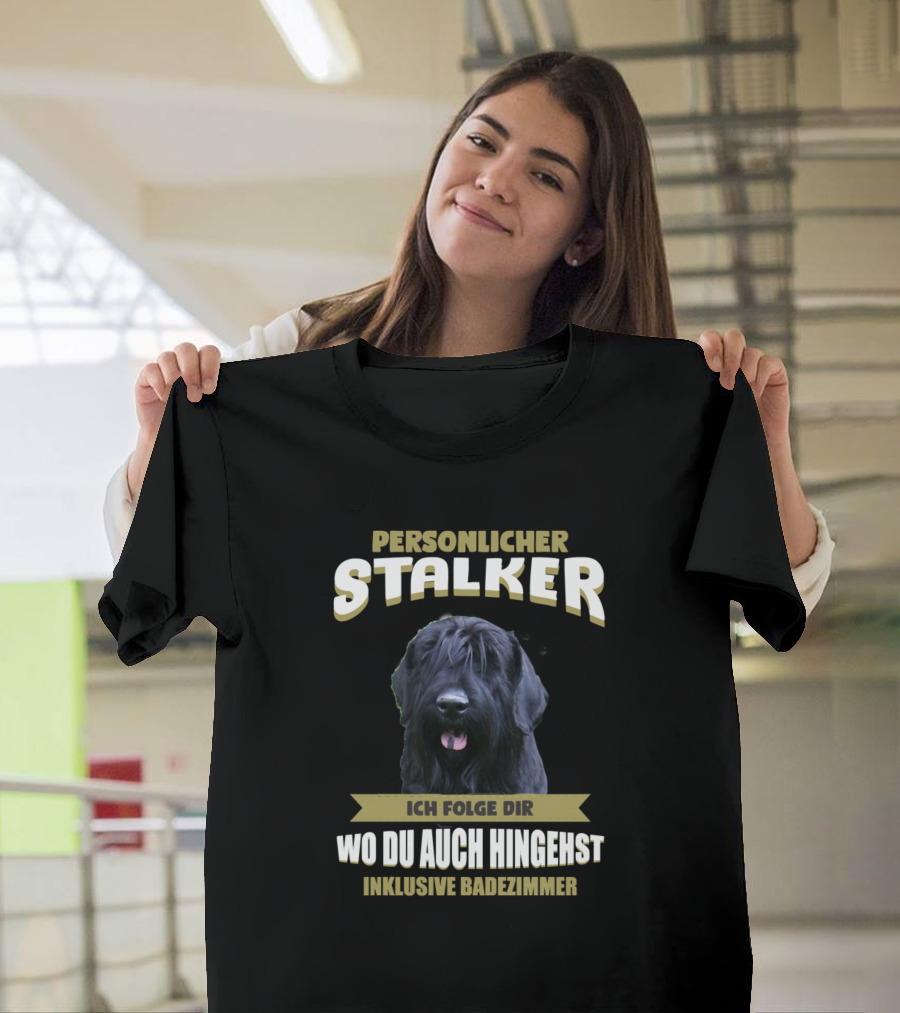 Persönlicher Stalker Giant Schnauzer Ich Folge Dir Wo Du Auch Hingehst Inklusive Badezimmer T-Shirt