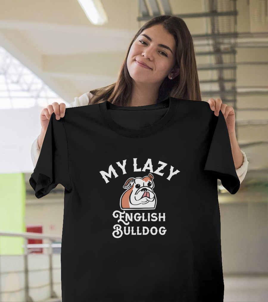 My Lazy English Bulldog with Cartoon T-Shirt