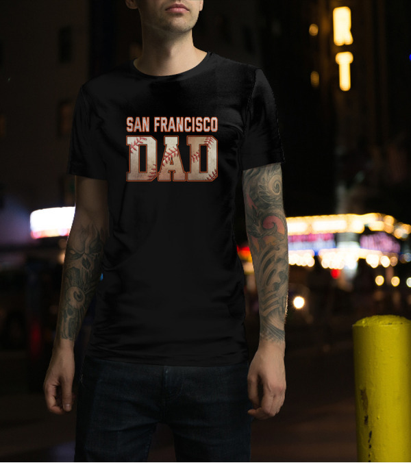 San Francisco Dad Funny Baseball Giants College T-Shirt