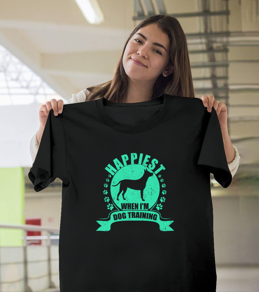 Happiest When I'm Dog Training T-Shirt