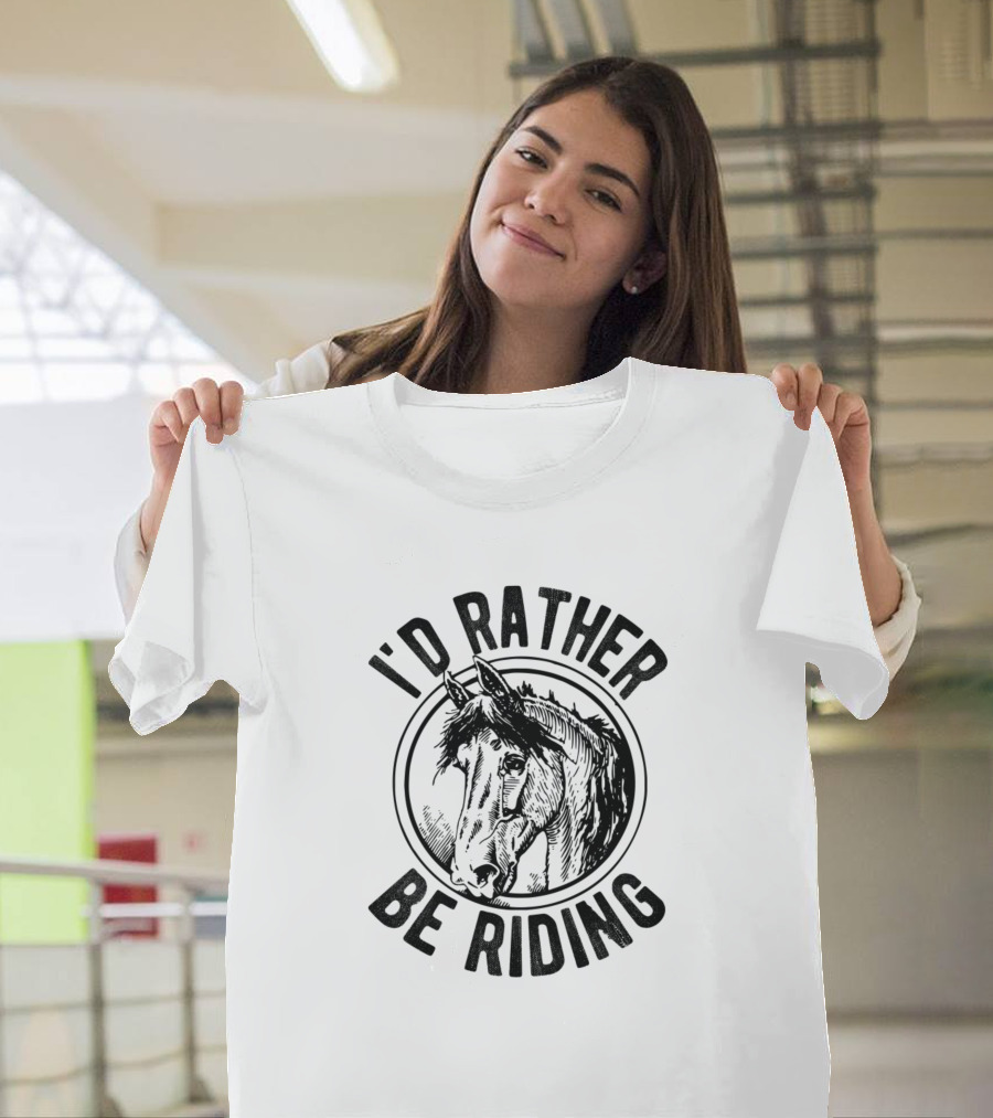 I'd Rather Be Riding T-Shirt