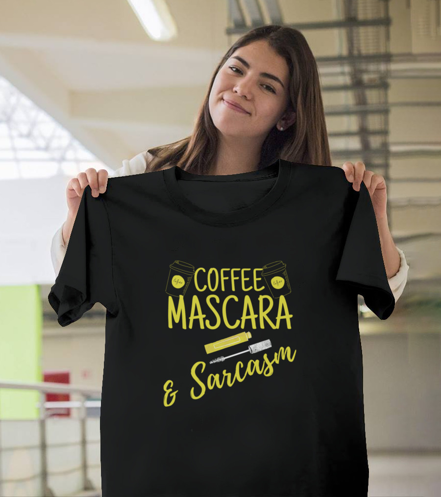 Coffee Mascara and Sarcasm Funny Women's T-Shirt