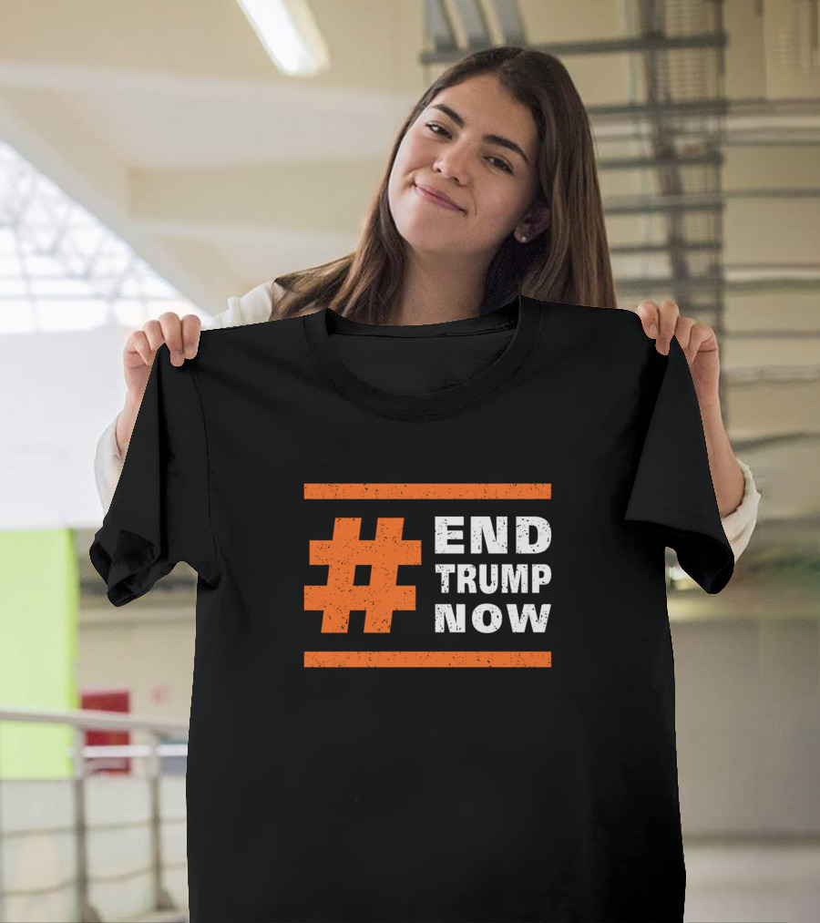 END TRUMP NOW Presidential Election T-Shirt