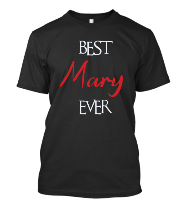 BEST MARY EVER T-Shirt