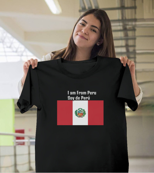 I Am From Peru Soy De Perú Peruvian Flag T-Shirt