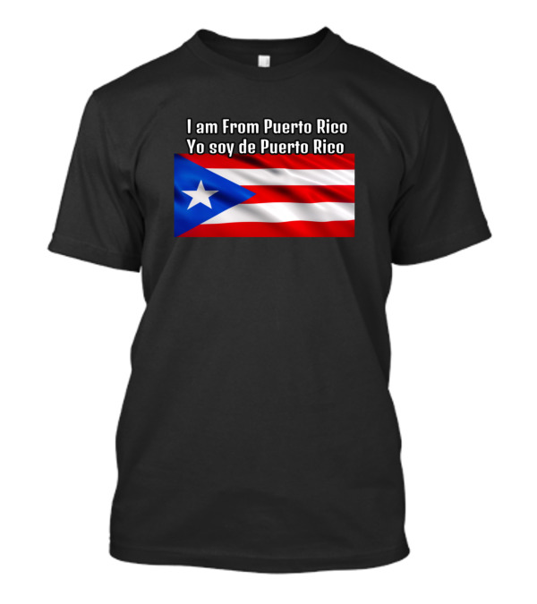 I Am From Puerto Rico Yo Soy De Puerto Rico Flag T-Shirt