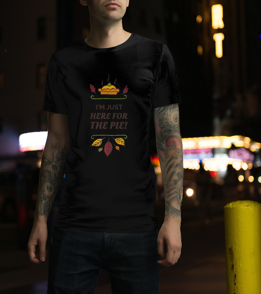 I'm Just Here For The Pie Autumn Leaves Warm Colorful T-Shirt