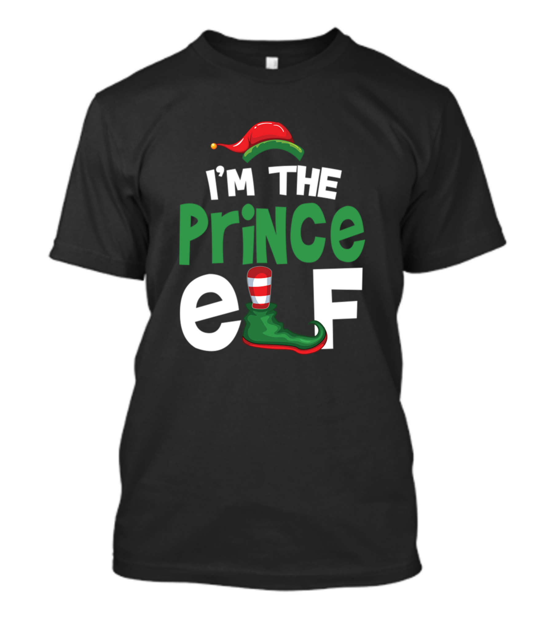 I'm The Prince Elf Christmas Hat And Green Shoe T-Shirt