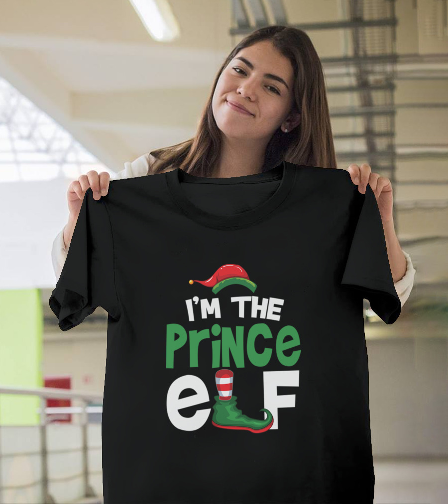 I'm The Prince Elf Christmas Hat And Green Shoe T-Shirt