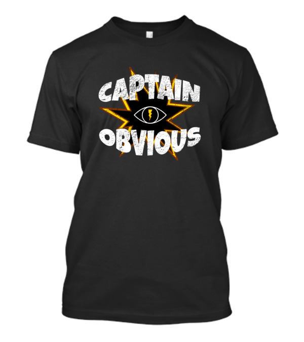 Captain Obvious Thunder Eye Lightning Bolt Explosion T-Shirt