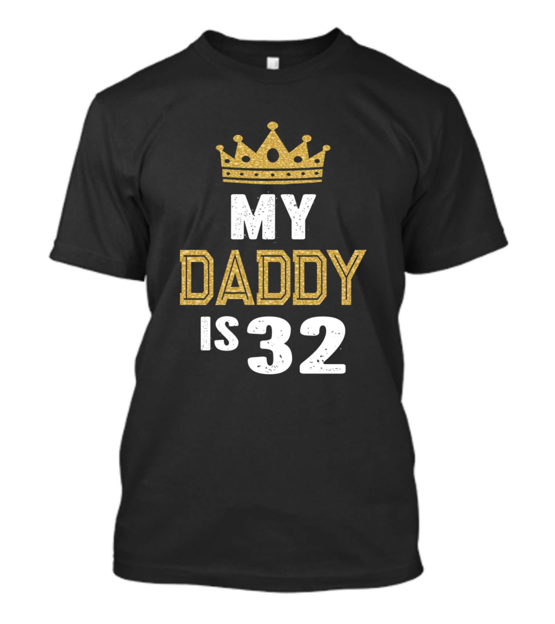 My Daddy Is 32 Years Old Gold Crown Birthday 32Nd Dads T-Shirt