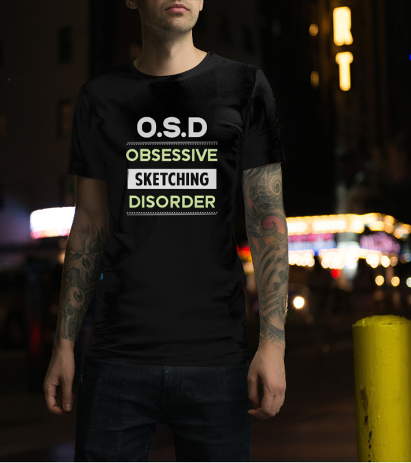 Obsessive Sketching Disorder OSD T-Shirt