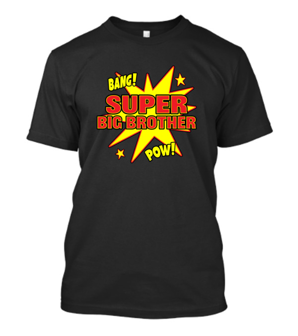BANG SUPER BIG BROTHER POW T-Shirt