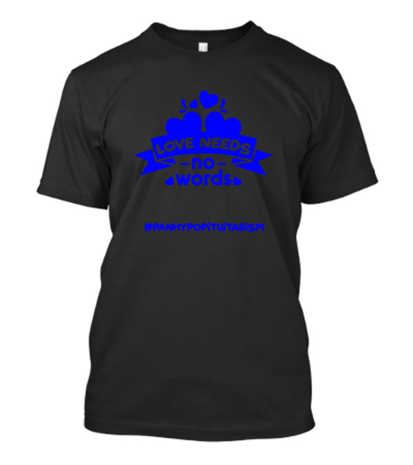 Love Needs No Words Panhypopituitarism T-Shirt
