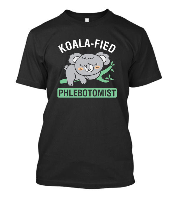 Koala-Fied Phlebotomist Cute Koala Phlebotomist T-Shirt