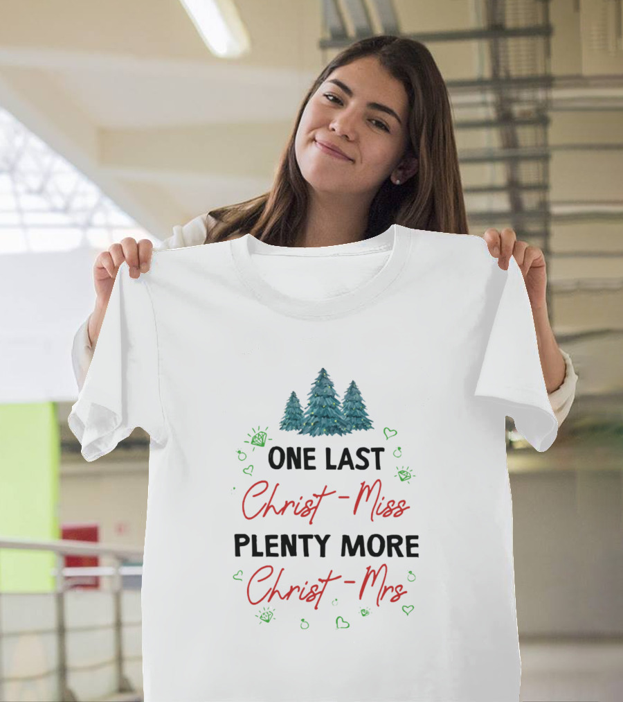 One Last Christ-Miss Plenty More Christ-Mrs Xmas Tree T-Shirt