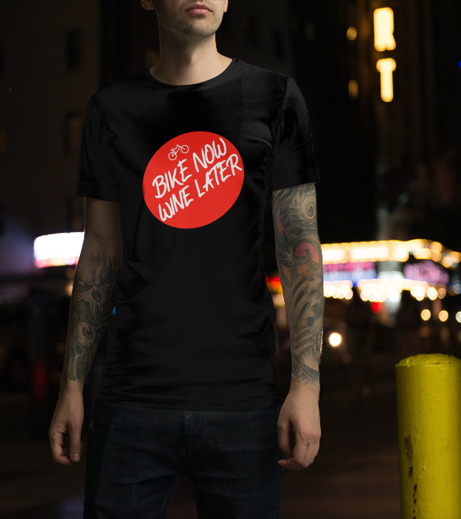 Bike Now Wine Later Red Circle With Bicycle T-Shirt