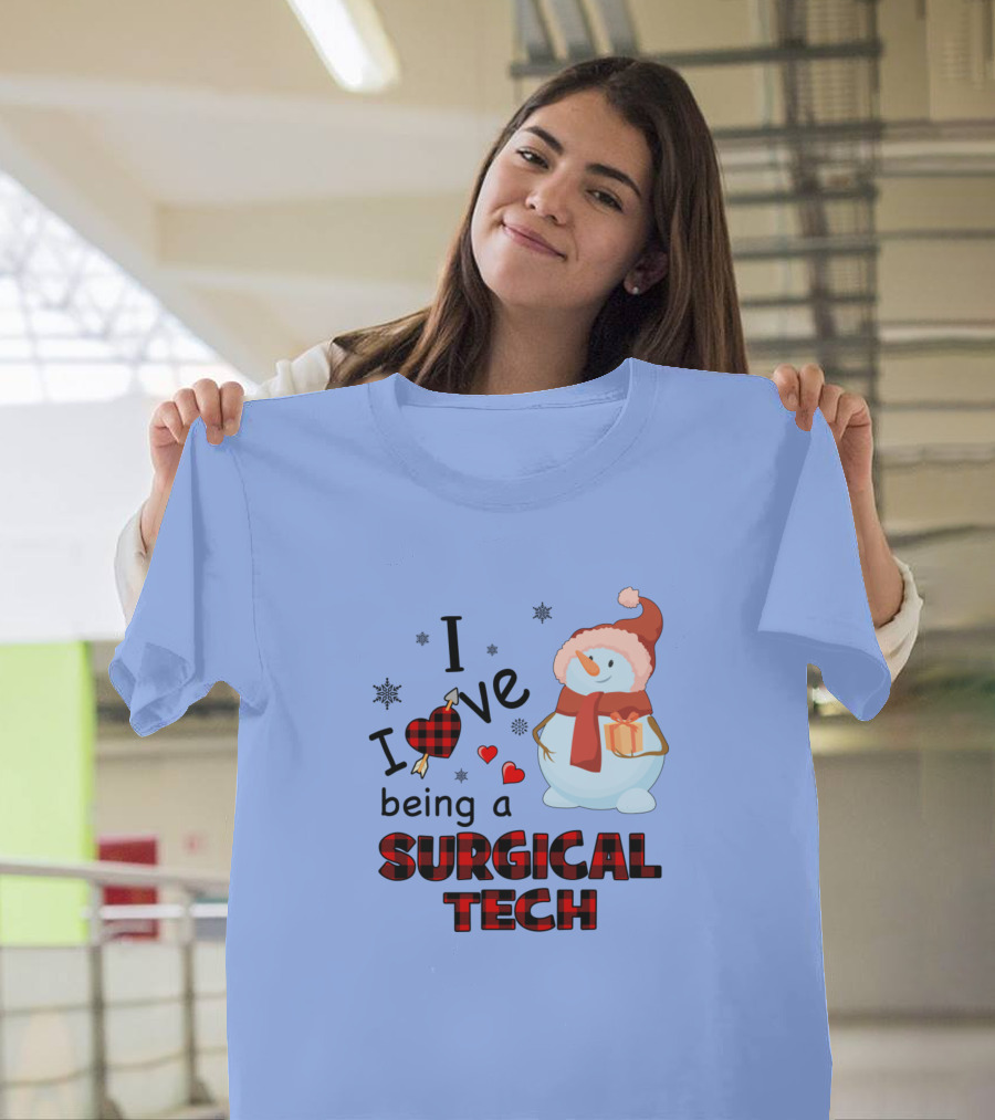 I Love Being A Surgical Tech Snowman Gift Winter Holiday T-Shirt