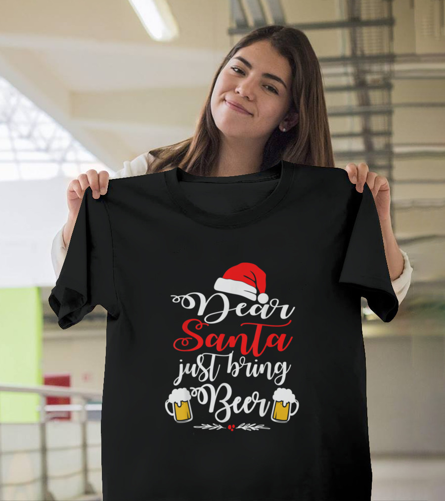 Dear Santa Just Bring Beer Christmas Funny Xmas Santa Hat Beer Mugs T-Shirt