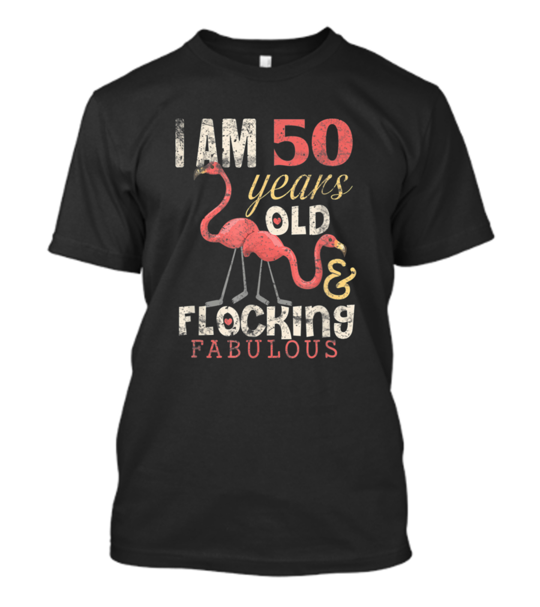 I Am 50 Years Old And Flocking Fabulous Flamingo Birthday T-Shirt