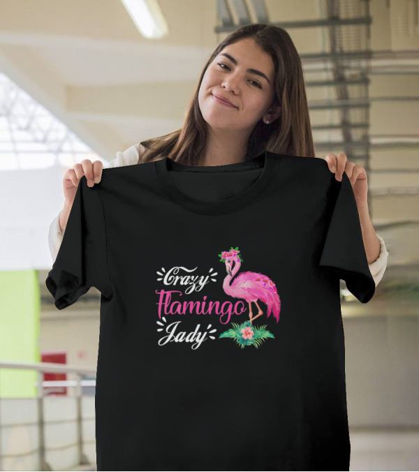Crazy Flamingo Lady Flamingos T-Shirt