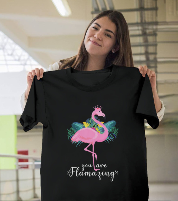 You Are Flamazing Flamingos With Crown And Tropical Leaves T-Shirt