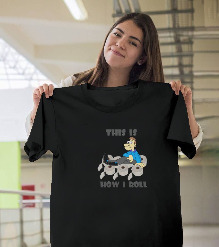 This Is How I Roll Toilet Paper Roller Skating Character T-Shirt