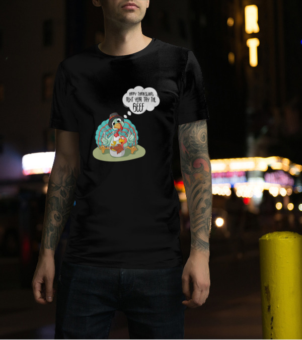 Happy Thanksgiving Next Year Try The Beef Turkey Cartoon T-Shirt